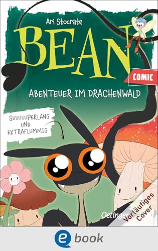Bean. Abenteuer im Drachenwald: Lustige Drachengeschichte für Kinder ab 7 Jahren mit vielen Comic-Bildern und wenig Text (Oetinger SPLASH) (German Edition)