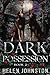 Dark Possession: Alpha Legend book two (The Wolf Pack)