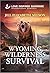 Wyoming Wilderness Survival: A Single Dad Protector Hero Inspirational Suspense Romance