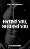 Hating You, Needi...