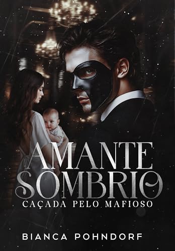 Amante Sombrio: Caçada pelo Mafioso (Kindle Edition)