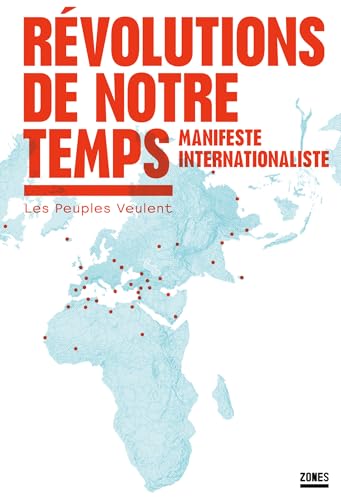 Révolutions de notre temps: Manifeste internationaliste (French Edition)
