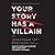 Your Story Has a Villain: Identify Spiritual Warfare and Learn How to Defeat the Enemy