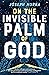 On the Invisible Palm of God
