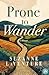 Prone to Wander: A Memoir