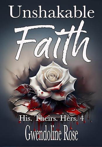 Unshakable Faith (His. Theirs. Hers., #4)
