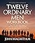 Twelve Ordinary Men Workbook by John F. MacArthur Jr.