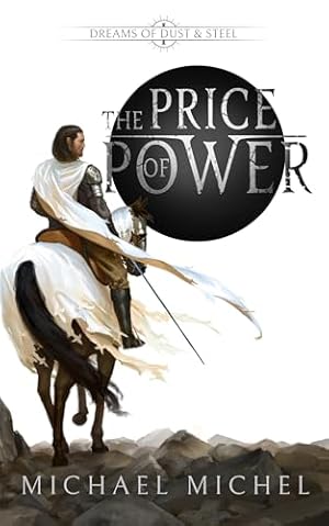 The Price of Power (Dreams of Dust and Steel, #1)