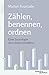 Zählen, benennen, ordnen by Marion Fourcade