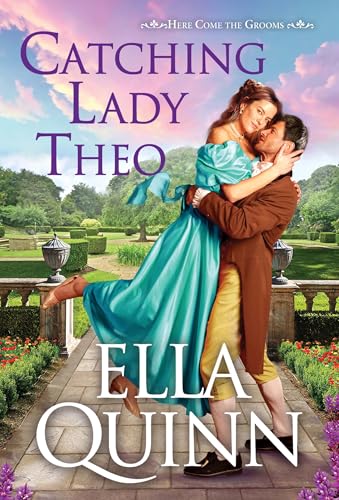Catching Lady Theo (Here Come the Grooms Book 2)