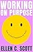 Working on Purpose: How to ...