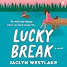Lucky Break: A Novel