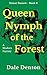 Queen Nymph of the Forest by Dale  Denton