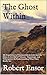 The Ghost Within: My Experi...