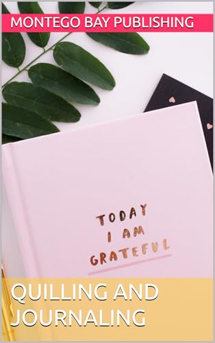 Quilling and Journaling (Crafting to Improve Mindfulness)