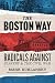 The Boston Way: Radicals Ag...