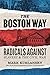 The Boston Way: Radicals Against Slavery and the Civil War