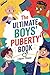The Ultimate Boys' Puberty ...