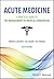 Acute Medicine: A Practical...