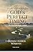 Start Experiencing God's Perfect Timing In Everyday Life by Todd Mudd
