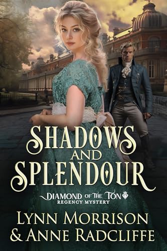 Shadows and Splendour (The Diamond of the Ton Regency Mysteries Book 2)