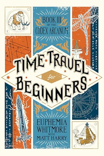 Time Travel for Beginners: Book III of the Codex Arcanum (Kindle Edition)