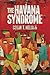 The Havana Syndrome by Colin Nelson The Havana Syndrome by Colin Nelson