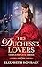 His Duchess’s Lovers: The C...