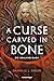A Curse Carved in Bone (Ska...