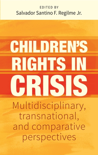 Children's rights in crisis: Multidisciplinary, transnational, and comparative perspectives