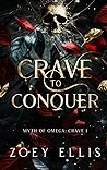 Crave to Conquer (Myth of Omega: Crave, #1) Crave to Conquer (Myth of Omega: Crave, #1)