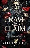 Crave to Claim (Myth of Omega: Crave, #3) Crave to Claim (Myth of Omega: Crave, #3)