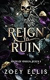 Reign to Ruin (Myth of Omega: Reign, #1)