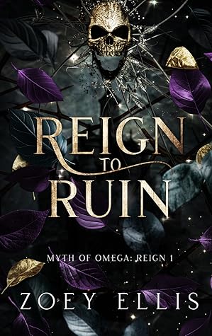 Reign to Ruin (Myth of Omega: Reign, #1)