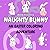 Naughty Bunny: An Easter Co...