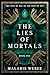 The Lies of Mortals