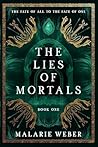 The Lies of Mortals by Malarie Weber