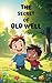The Secret of the Old Well by S Mallick