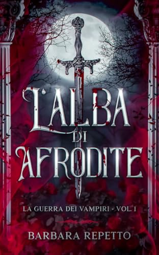 L'Alba di Afrodite (La Guerra dei Vampiri, #1)
