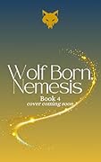 Wolf Born, Nemesis