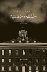 Historier i världen – Romaner och kortromaner 1910-1942: Ångest; Brev från en okänd kvinna; Tjugofyra timmar av en kvinnas liv; Känslornas irrvägar; Schack