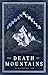 The Death of Mountains by Jordan Kurella
