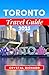 TORONTO TRAVEL GUIDE 2025 by Crystal Richard