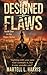 Designed by Flaws (The Flawed series) by Martell L. Harris
