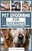 PetsPros Guide to Pet Groom...