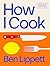 How I Cook: A Chef’s Guide ...