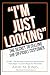"I'm Just Looking” – The Se...