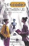 The Code Between Us by Dwaine McMaugh
