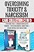 Overcoming Toxicity & Narcissism Care Collection (2 In 1) by W. B. Smith