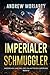 Imperialer Schmuggler: Niedergang und Fall des Galaktischen Imperiums Buch 2 (German Edition)